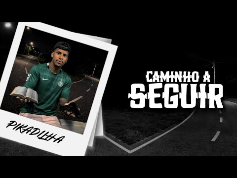 PIKADILHA - CAMINHO A SEGUIR (Prod. LZ)