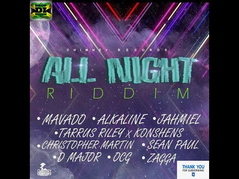 All Night Riddim Mix (Full)Tarrus Riley, Konshens, D Major, Chris Martin, Sean Paul x Drop Di Riddim