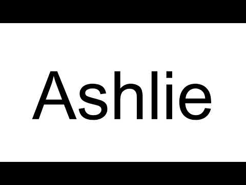 How to Pronounce Ashlie (English)