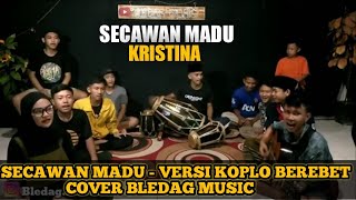 Download lagu SECAWAN MADU - KRISTINA | DANGDUT KOPLO| (COVER BY BLEDAG MUSIC ) mp3