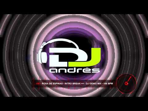 GM   Rosa De Espinas   Intro Break ++   Dj Genio Mix   146 Bpm