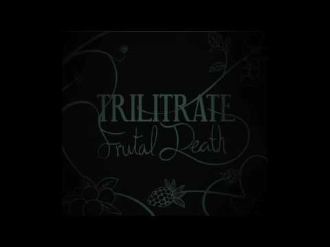 Trilitrate - Frutal Death - Full Album
