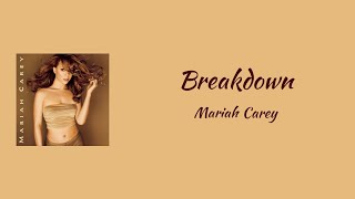 Mariah Carey - Breakdown (Ft. Krayzie Bone &amp; Wish Bone) || lyrics