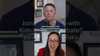 Joint Ownership with Kids to Avoid Probate? Beware of the Risks