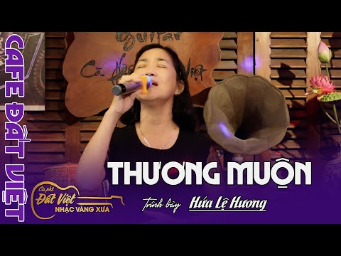 Thương Muộn | St : Phượng Linh | Chị Hứa lệ Hương | Cafe Đất Việt