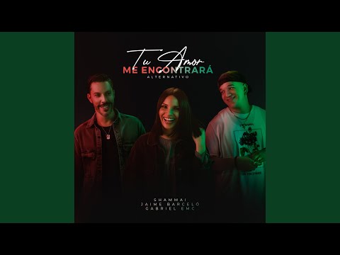 Tu Amor Me Encontrará (Alternativa)