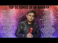 #AR RAHMAN TOP 50 SONGS #NONSTOP|