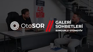 OtoSOR Galeri Sohbetleri - Sungurlu Otomotiv