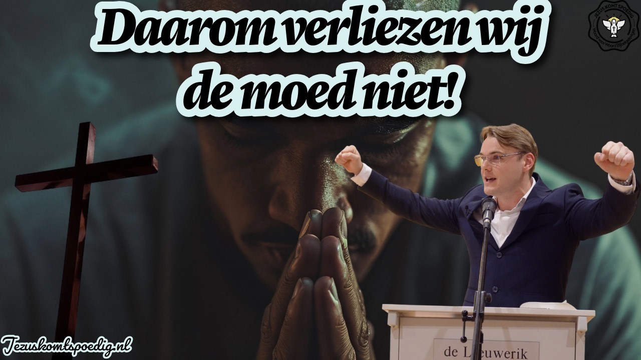 Daarom verliezen wij de moed niet!
