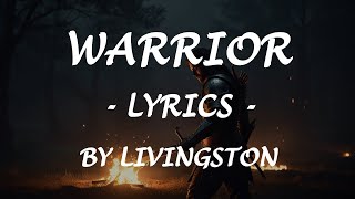 Download lagu WARRIOR - (Lyrics) - by Livingston mp3 Download lagu WARRIOR - (Lyrics) - by Livingston mp3
