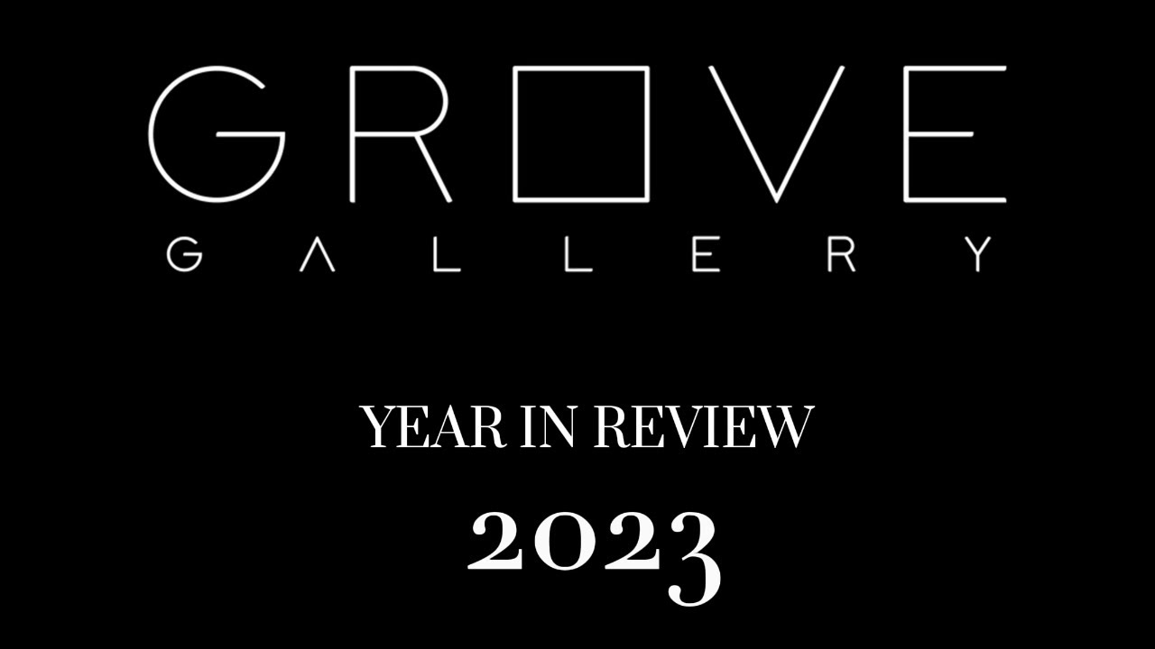 Grove Gallery | Year in review 2023
