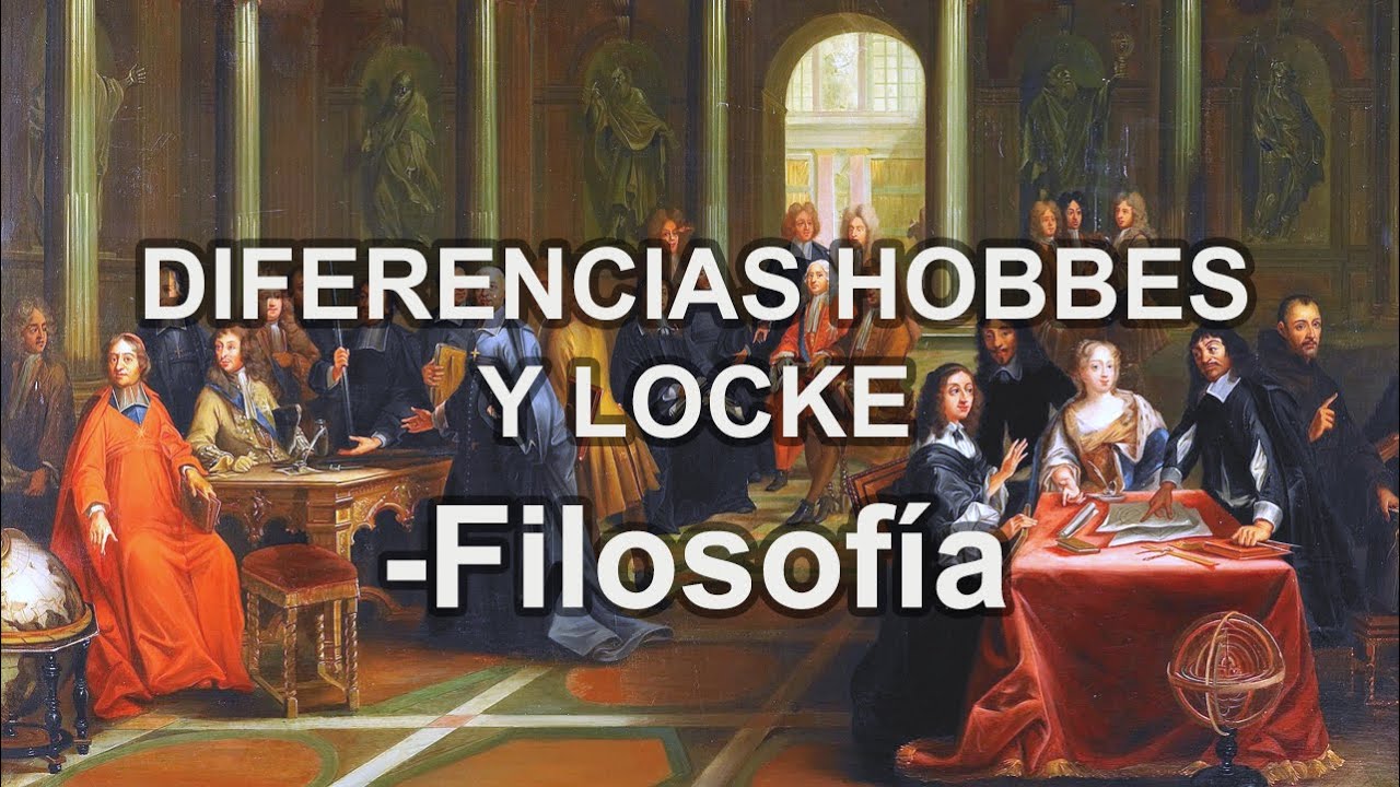 Diferencias Hobbes y Locke - Filosofía - Educatina