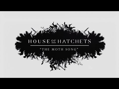 House of Hatchets - The Moth Song  (Lyric Video)