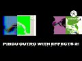 Pingu Outro With Effects 2