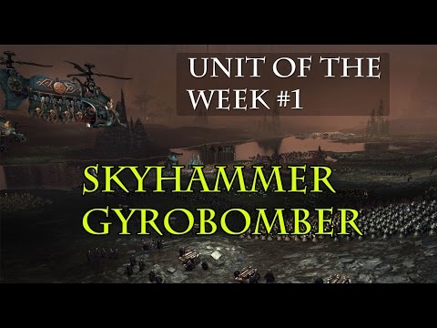 Total War: WARHAMMER - Unit of the Week 1 - Skyhammer Gyrobomber