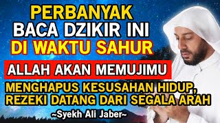 Download lagu Perbanyak Baca Dzikir Ini Di Waktu Sahur, Allah Memuji Kita Jika Mengamalkannya - Syekh Ali Jaber mp3