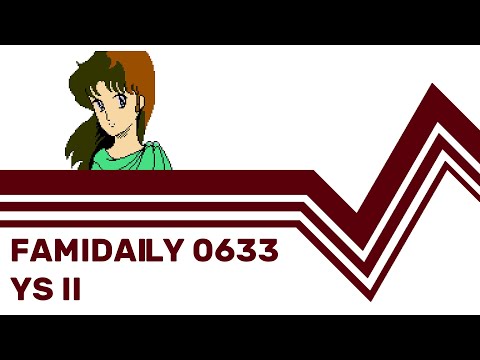 Famidaily - Episode 0633 - Ys II (イースII)