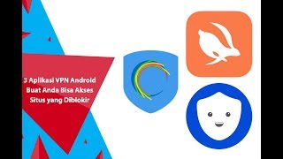 3 Aplikasi VPN Android Buat Anda Bisa Akses Situs yang Diblokir