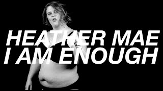 I Am Enough - Heather Mae (Official Music Video)