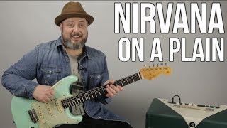 Nirvana - On a Plain - Guitar Lesson, How to Play