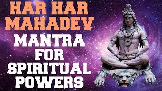 HAR HAR MAHADEV : MANTRA FOR SPIRITUAL POWERS : 10