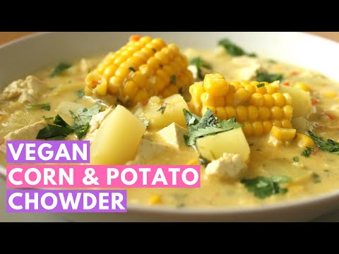 Vegan corn and potato chowder: Chupe!