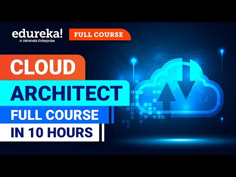 Cloud Architect Full Course 10 hours | Cloud Computing Tutorial | Cloud Course | Edureka