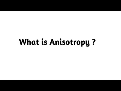 What is Anisotropy ?