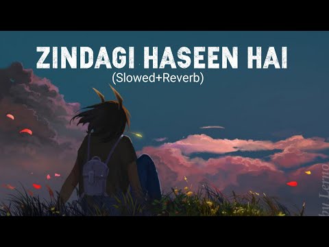 Zindagi haseen hai je tu mere naal hai [Slowed+Reverb] - Pav Dharia