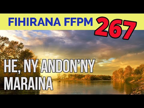 Fihirana FFPM 267 | HE NY ANDON'NY MARAINA
