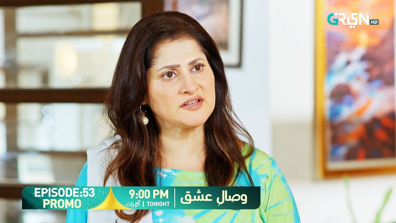 Visaal E Ishq Episode 53 Promo | Tonight at 9:00 PM | Only on Green TV Entertainment