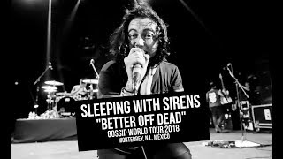 Sleeping With Sirens - Better Off Dead - Gossip World Tour 2018