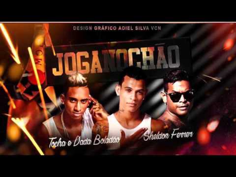 MC SHELDON TOCHA & DADÁ BOLADÃO - JOGA NO CHAO - MÚSICA NOVA 2016
