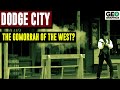 Dodge City: The Wickedest City of the Wild West #sponsored