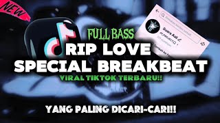 Download lagu DJ RIP LOVE SPECIAL BREAKBEAT NEW REVERB VERSION VIRAL TIKTOK FULL BASS mp3 Download lagu DJ RIP LOVE SPECIAL BREAKBEAT NEW REVERB VERSION VIRAL TIKTOK FULL BASS mp3