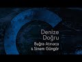 Bora Yeter & Buğra Atmaca - Denize Doğru (feat. Sinem Güngör) | audio