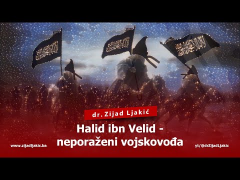 HALID IBN VELID - NEPORAŽENI VOJSKOVOĐA - dr. Zijad Ljakić