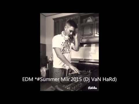 EDM *#Summer Mix* 2015 (Dj VaN HaRd)