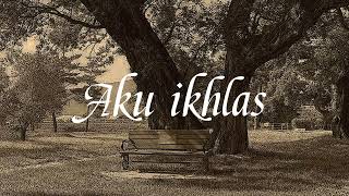 Download lagu Aku ikhlas - Speed up   Reverb ll Tik tok version🎧 mp3