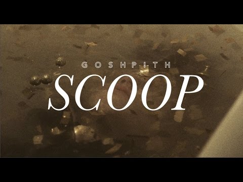 Gosh Pith - Scoop