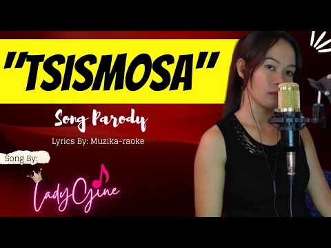"TSISMOSA" PARODY SONG | LADYGINE