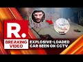 Delhi Red Fort Bomb Blast Fresh CCTV Footage Of Explosive Loaded Car Hours Before Terror Attack