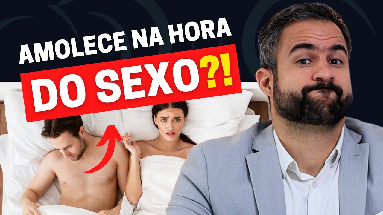 AMOLECE NA HORA H? TRÊS PRINCIPAIS CAUSAS DA PERDA DA EREÇÃO DURANTE O SEXO!