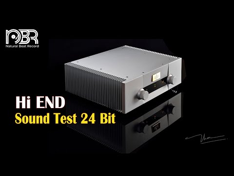 Hi End Sound Test 24 bit - Best Choice 2024 - Audiophile NBR Music