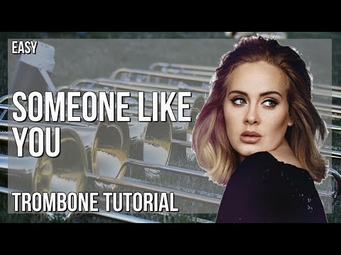 How to play Someone Like You by Adele on Trombone (Tutorial)