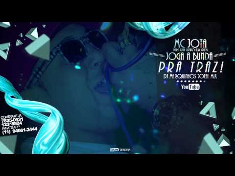 Mc Jota - Joga a Bunda pra traz ( DJ MARQUINHOS TM )