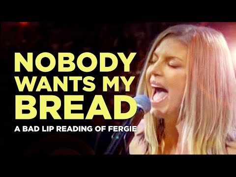 "NOBODY WANTS MY BREAD" — A Bad Lip Reading of Fergie Video