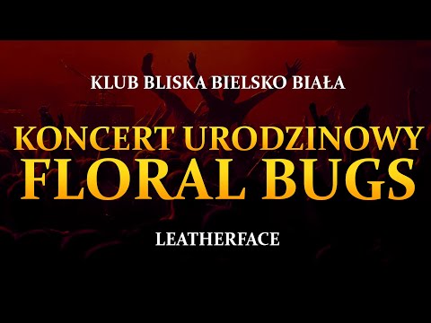 FLORAL BUGS - LEATHERFACE | KONCERT 27.08.2021