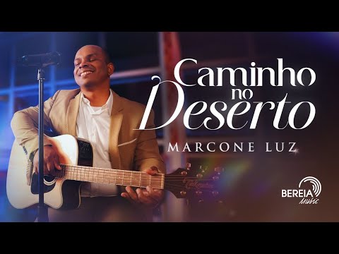 Marcone Luz | Caminho no Deserto