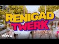 ReniGAD TWERK Official Music Video